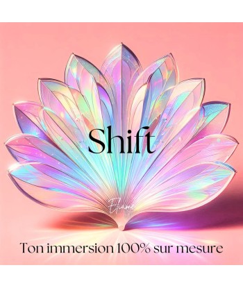 Shift - Ton immersion multidimensionnelle sur mesure 2024